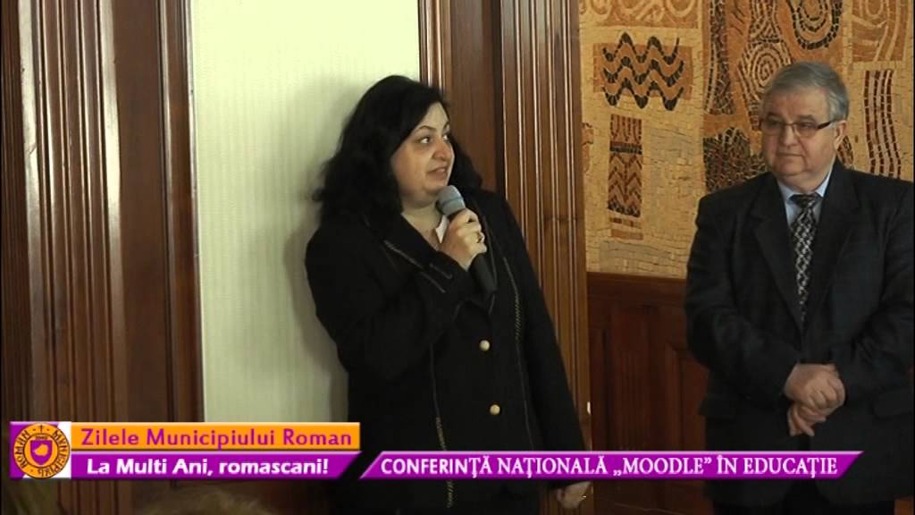 Zilele Municipiului Roman – Conferinta Nationala “Moodle” in educatie