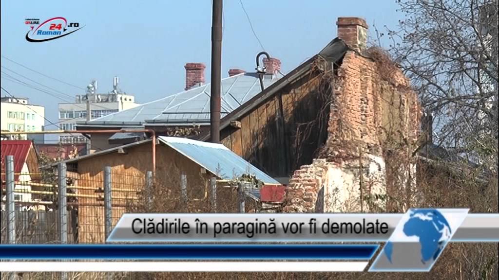 Clădirile în paragină vor fi demolate