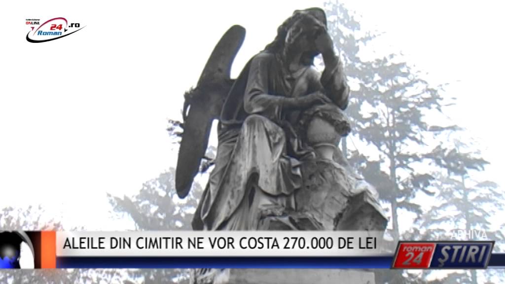 ALEILE DIN CIMITIR NE VOR COSTA 270.000 DE LEI