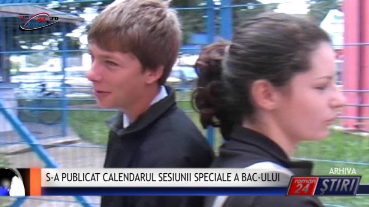 S-A PUBLICAT CALENDARUL SESIUNII SPECIALE A BAC-ULUI