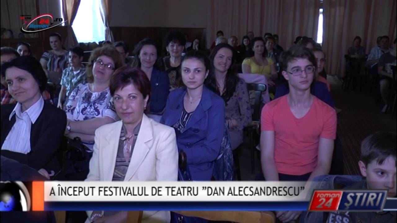 A ÎNCEPUT FESTIVALUL DE TEATRU ”DAN ALECSANDRESCU”