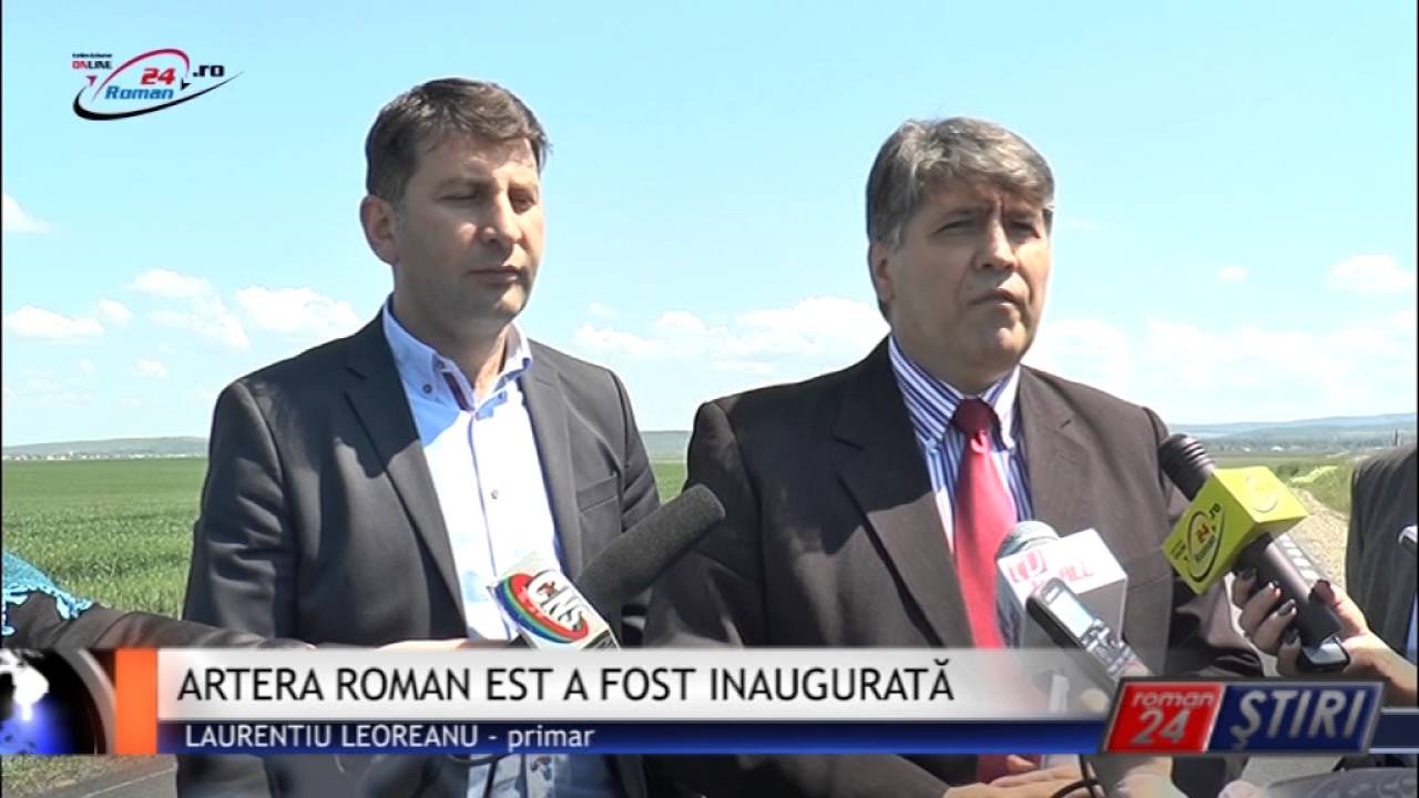 ARTERA ROMAN EST A FOST INAUGURATĂ