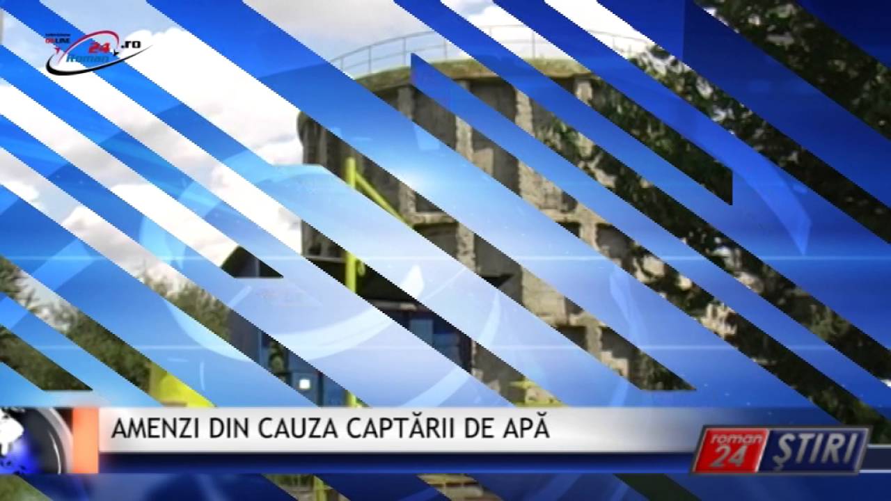 AMENZI DIN CAUZA CAPTĂRII DE APĂ