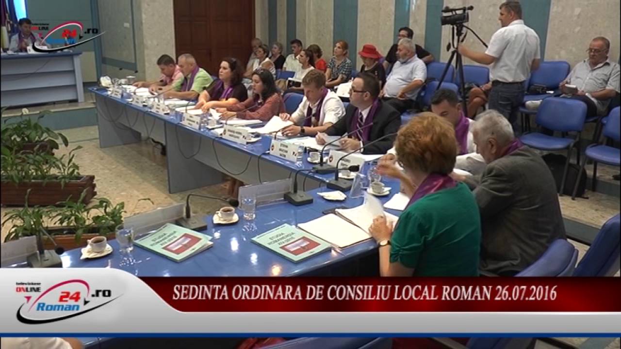 Sedinta Ordinara de Consiliu Local Roman 26.07.2016