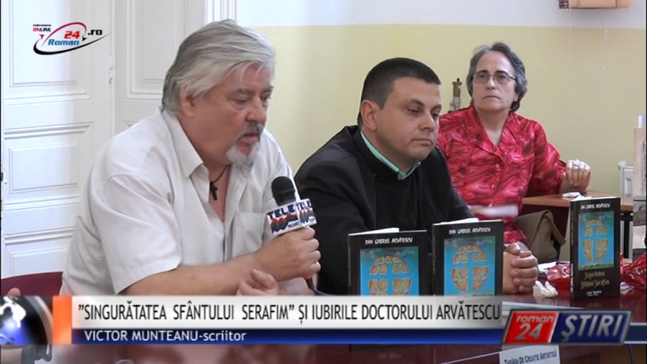 ”SINGURĂTATEA SFÂNTULUI SERAFIM” ȘI IUBIRILE DOCTORULUI ARVĂTESCU