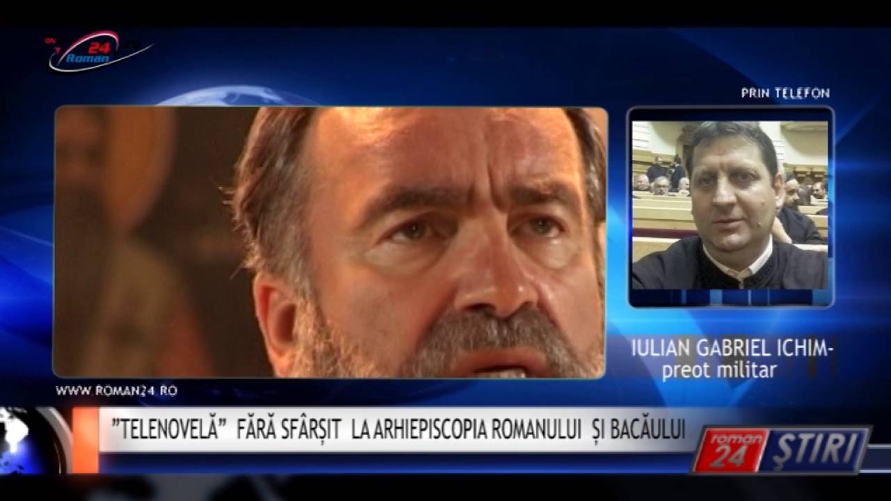 ”TELENOVELĂ” FĂRĂ SFÂRȘIT LA ARHIEPISCOPIA ROMANULUI ȘI BACĂULUI