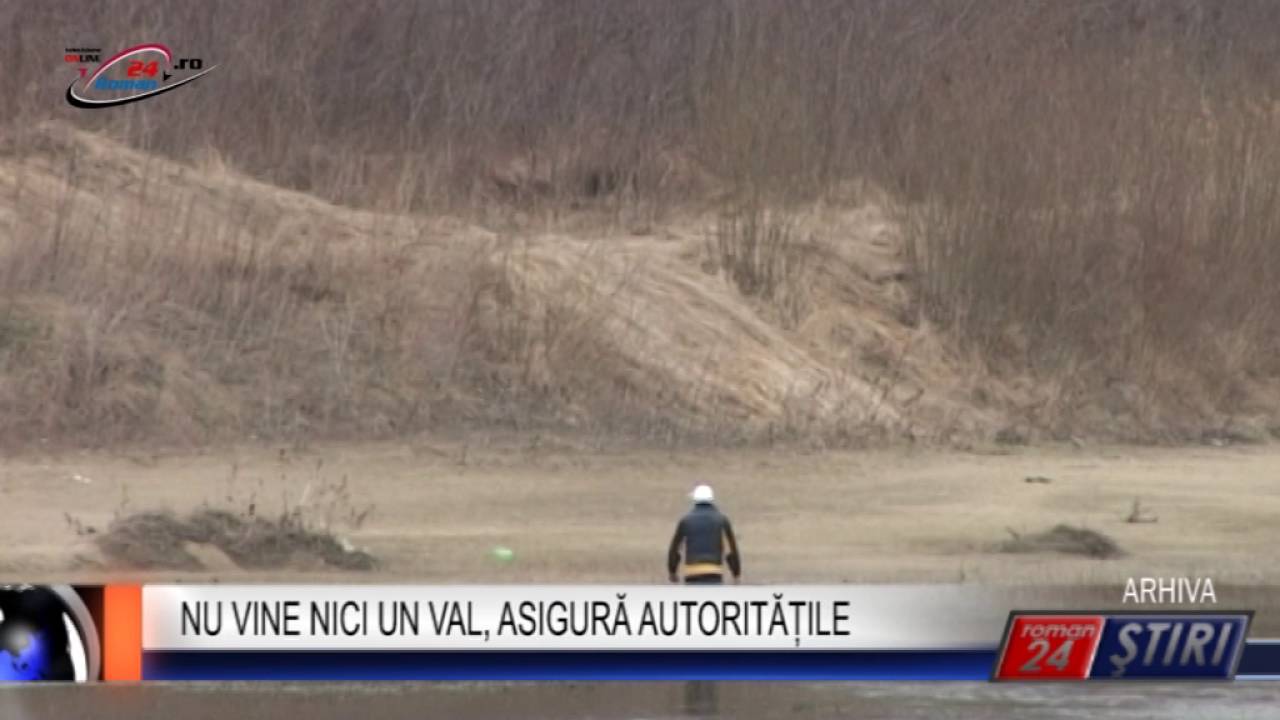 NU VINE NICI UN VAL, ASIGURĂ AUTORITĂȚILE