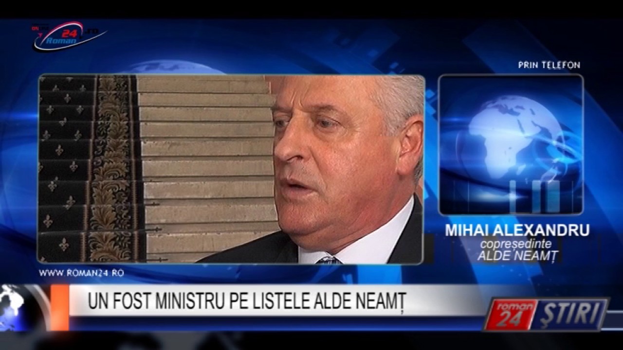 UN FOST MINISTRU PE LISTELE ALDE NEAMȚ