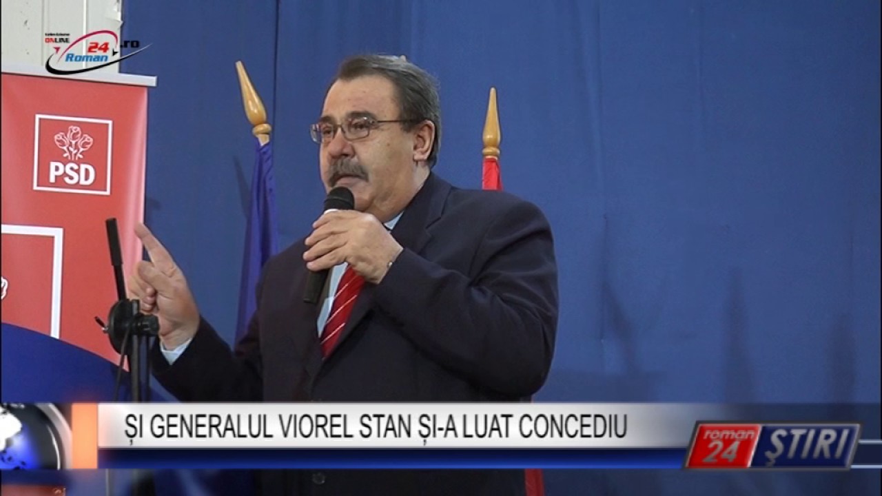 ȘI GENERALUL VIOREL STAN ȘI-A LUAT CONCEDIU