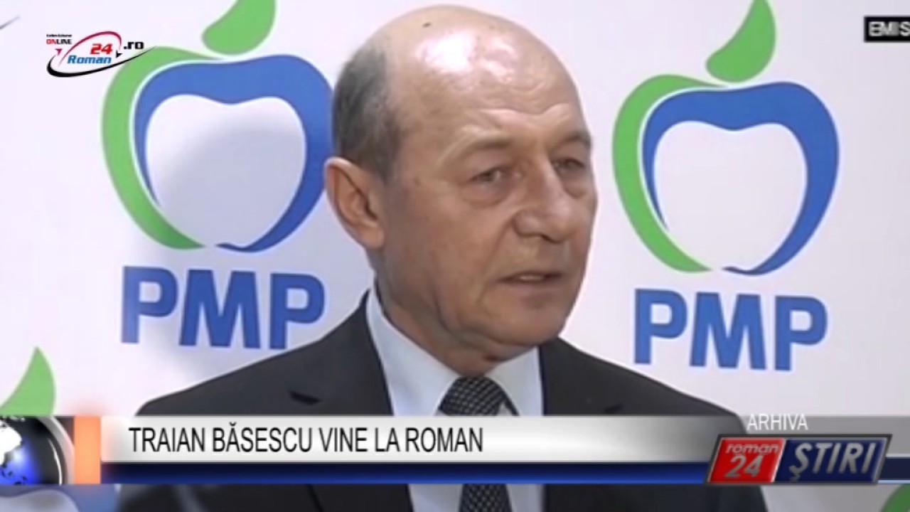 TRAIAN BĂSESCU VINE LA ROMAN