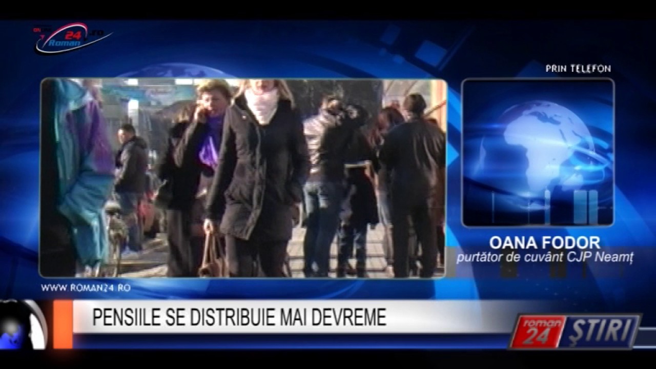 PENSIILE SE DISTRIBUIE MAI DEVREME