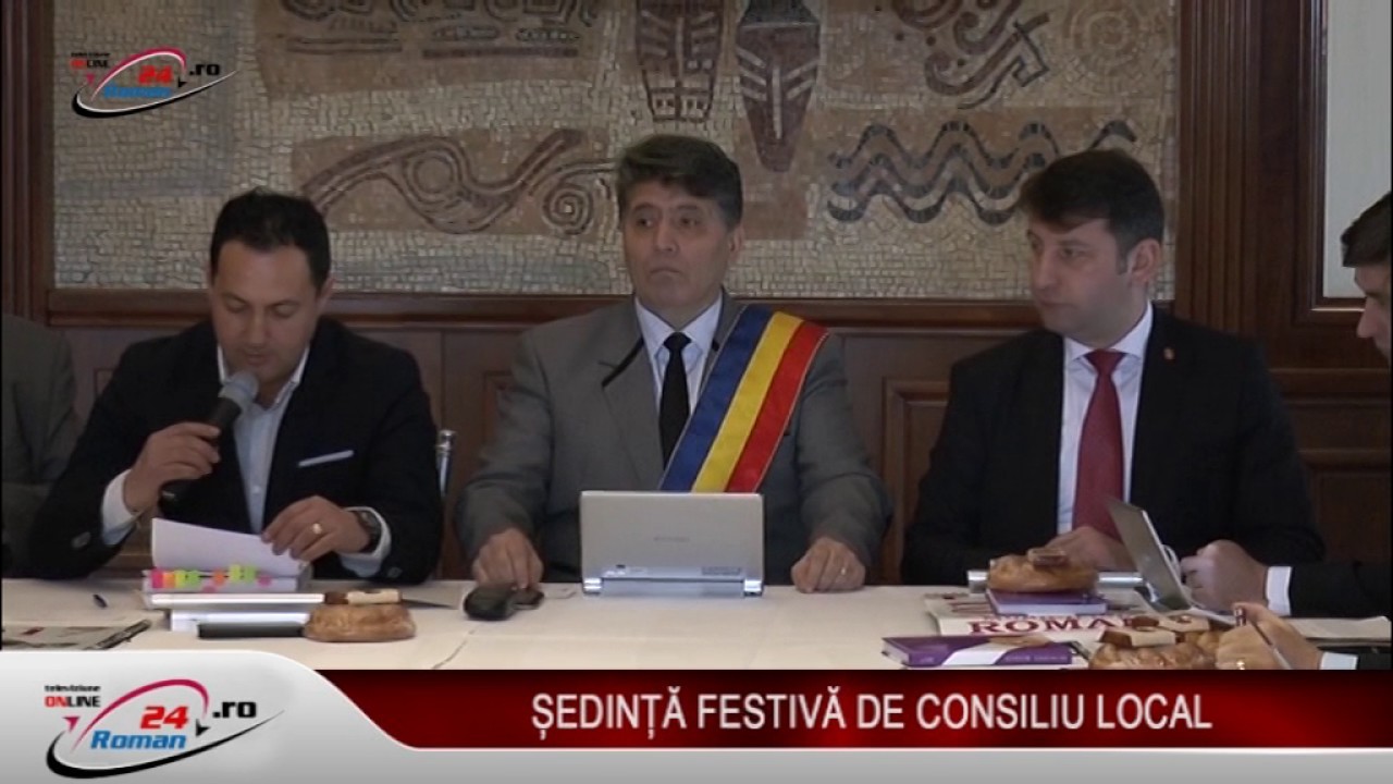 SEDINTA FESTIVA A CONSILIULUI LOCAL ROMAN