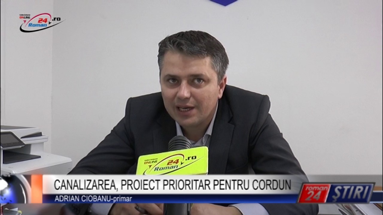 CANALIZAREA, PROIECT PRIORITAR PENTRU CORDUN