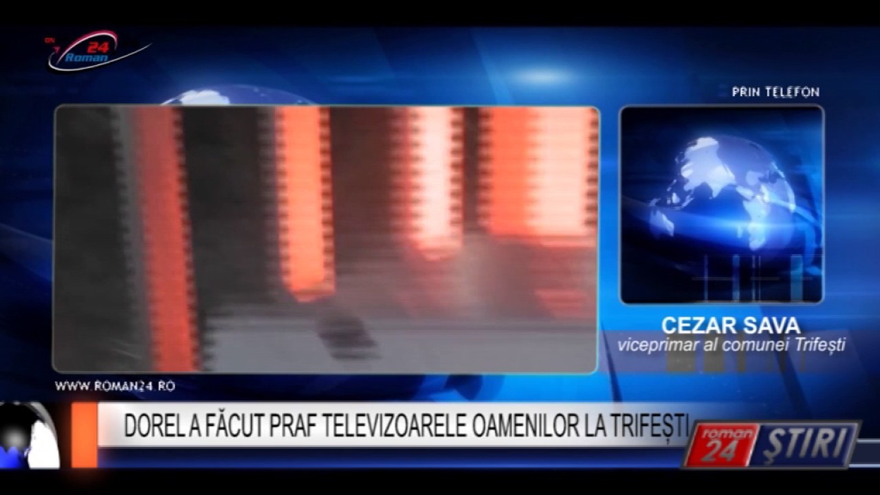DOREL A FĂCUT PRAF TELEVIZOARELE OAMENILOR LA TRIFEȘTI