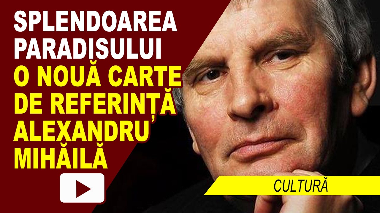 ALEXANDRU MIHĂILĂ, O NOUĂ CARTE DE REFERINȚĂ
