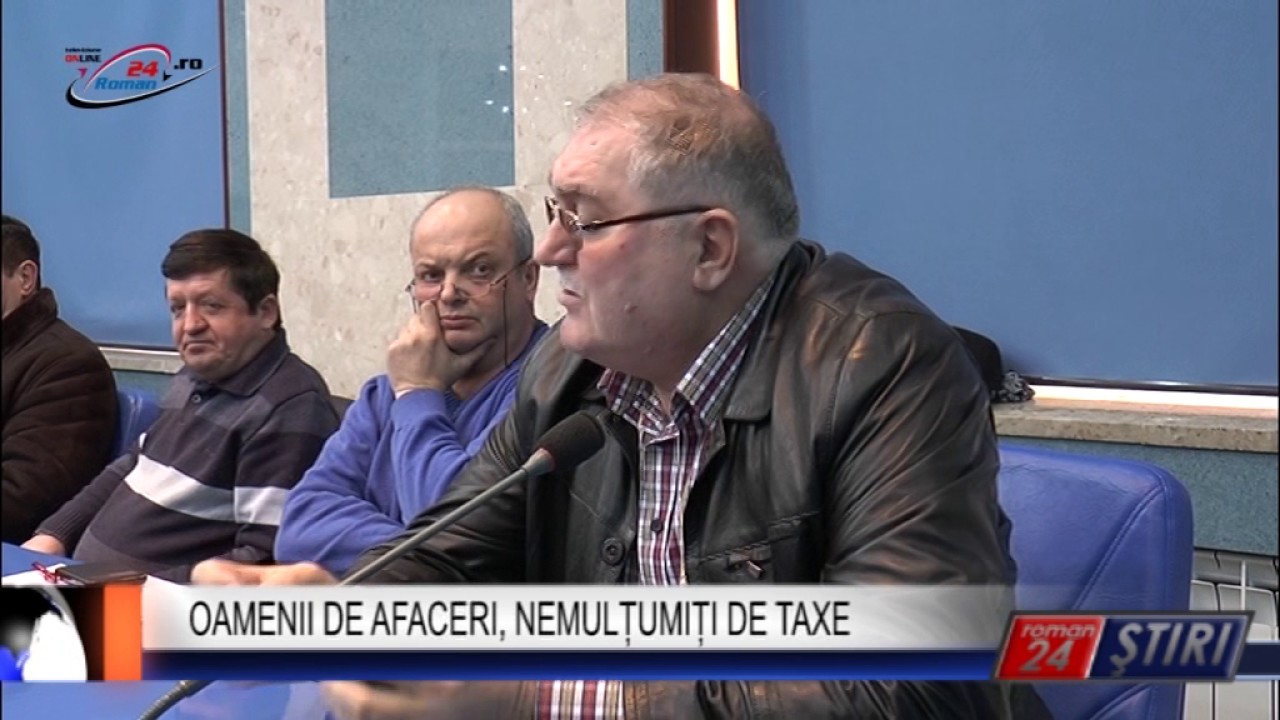 OAMENII DE AFACERI, NEMULȚUMIȚI DE TAXE