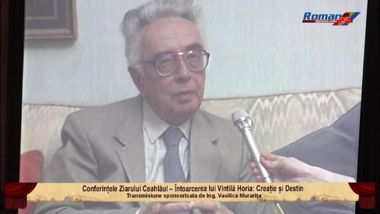 Conferintele Ziarului Ceahlaul Intoarcerea lui Vintila Horia Creatie si Destin