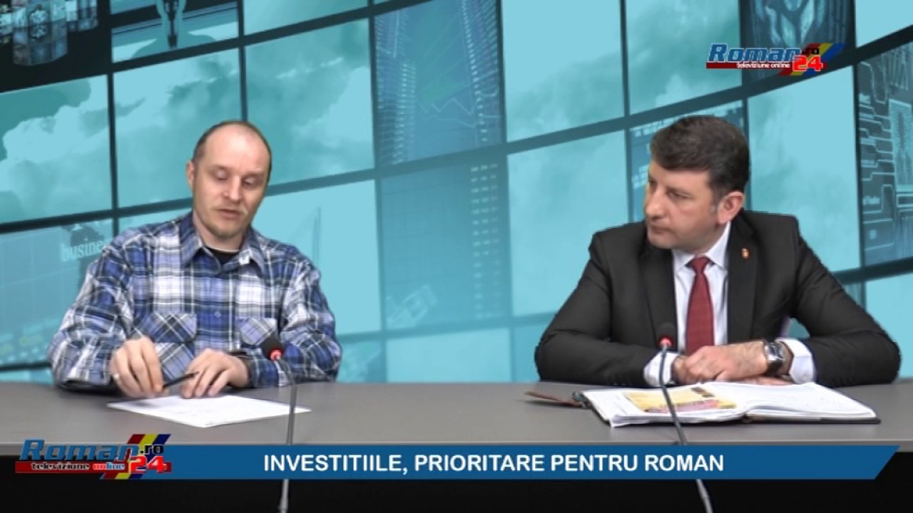 INVESTITIILE, PRIORITARE PENTRU ROMAN