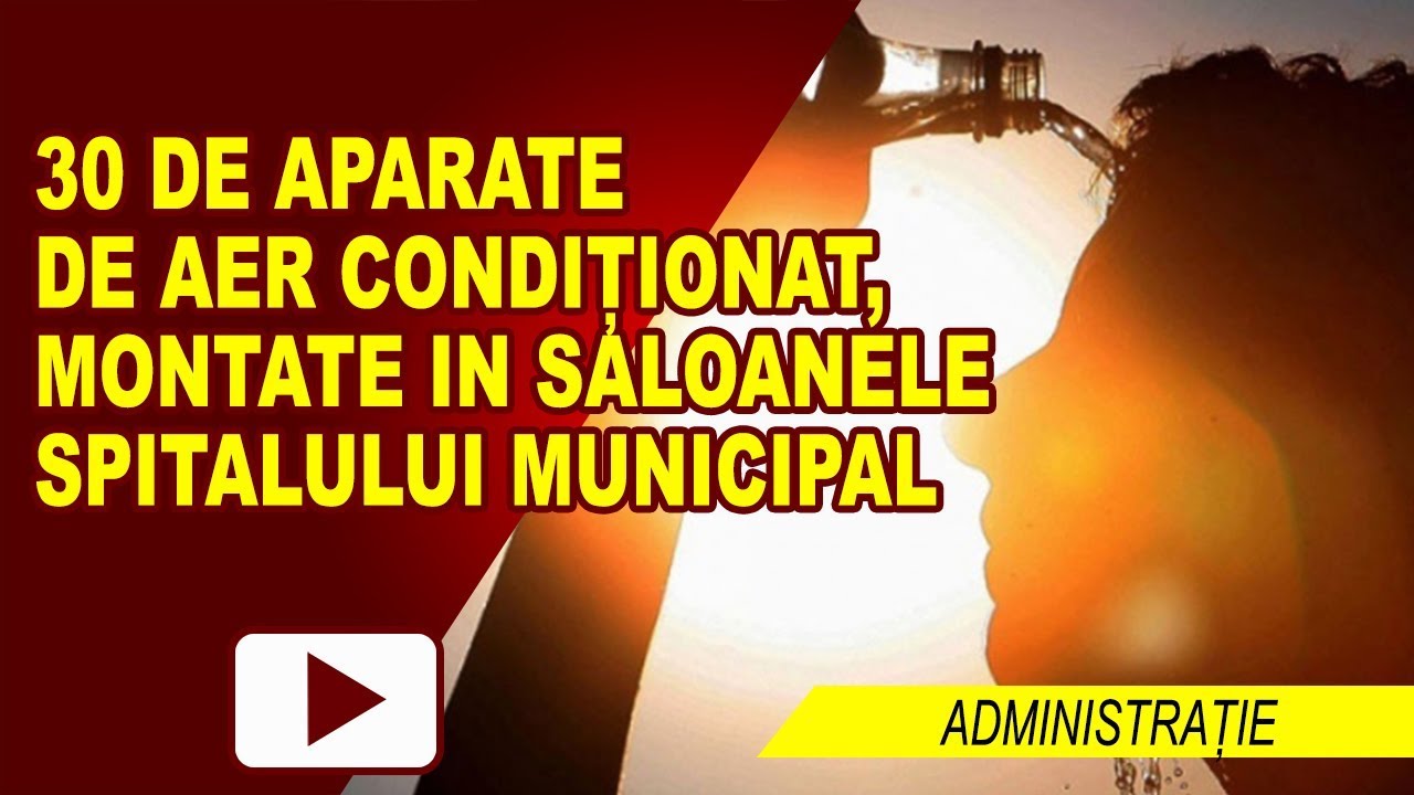 SPITALUL, ÎN LUPTĂ CU EFECTELE CANICULEI