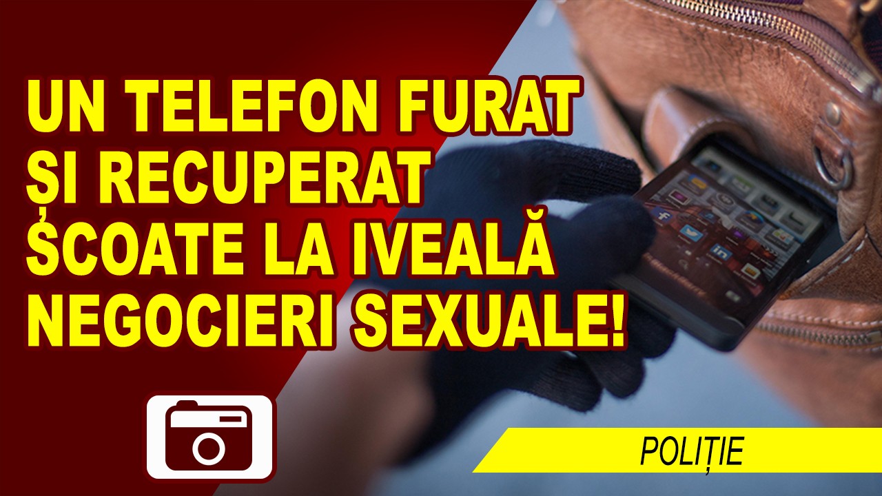 UN TELEFON FURAT, UN CRIMINAL ȘI MESAJE CU TENTĂ SEXUALĂ