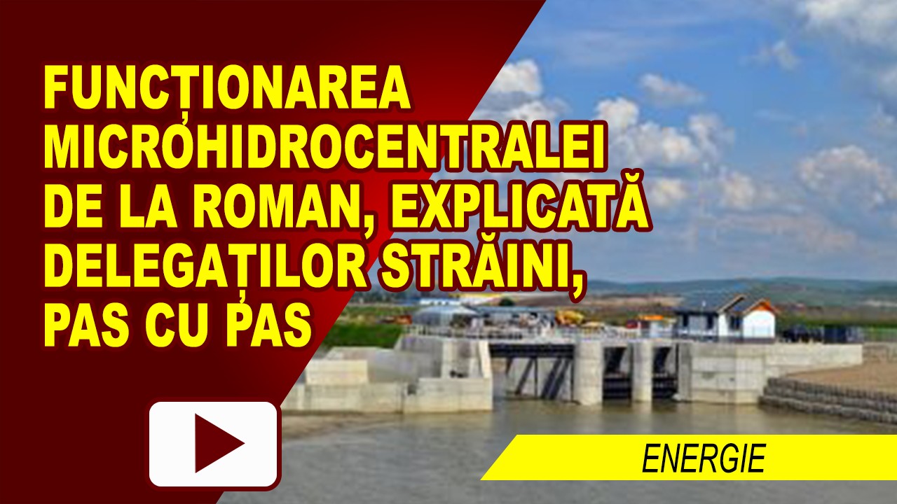 MICROHIDROCENTRANTRALA ROMAN, EXPLICATA PAS CU PAS